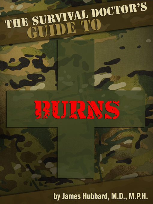 Title details for The Survival Doctor's Guide to Burns by James Hubbard - Available
